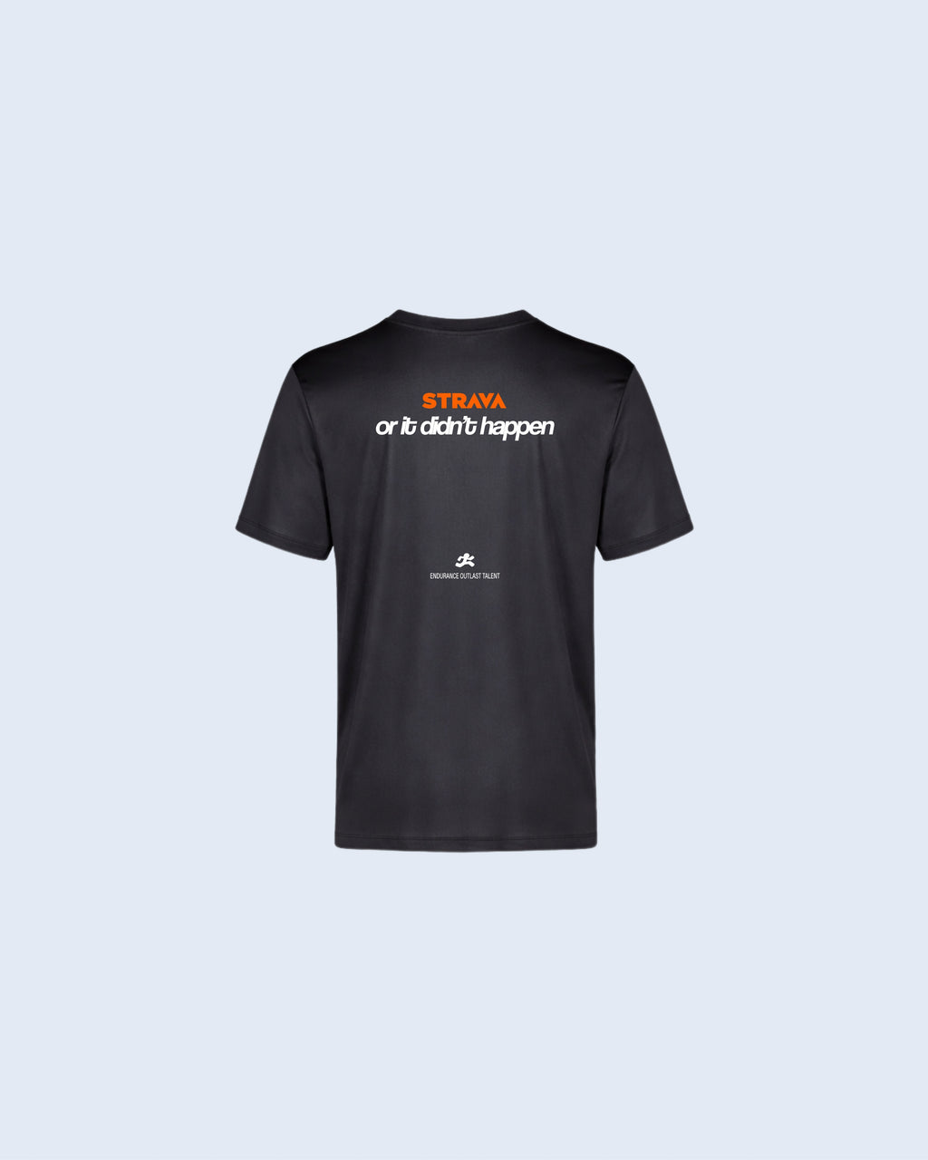 STRAVA OR IT DIDN'T HAPPEN