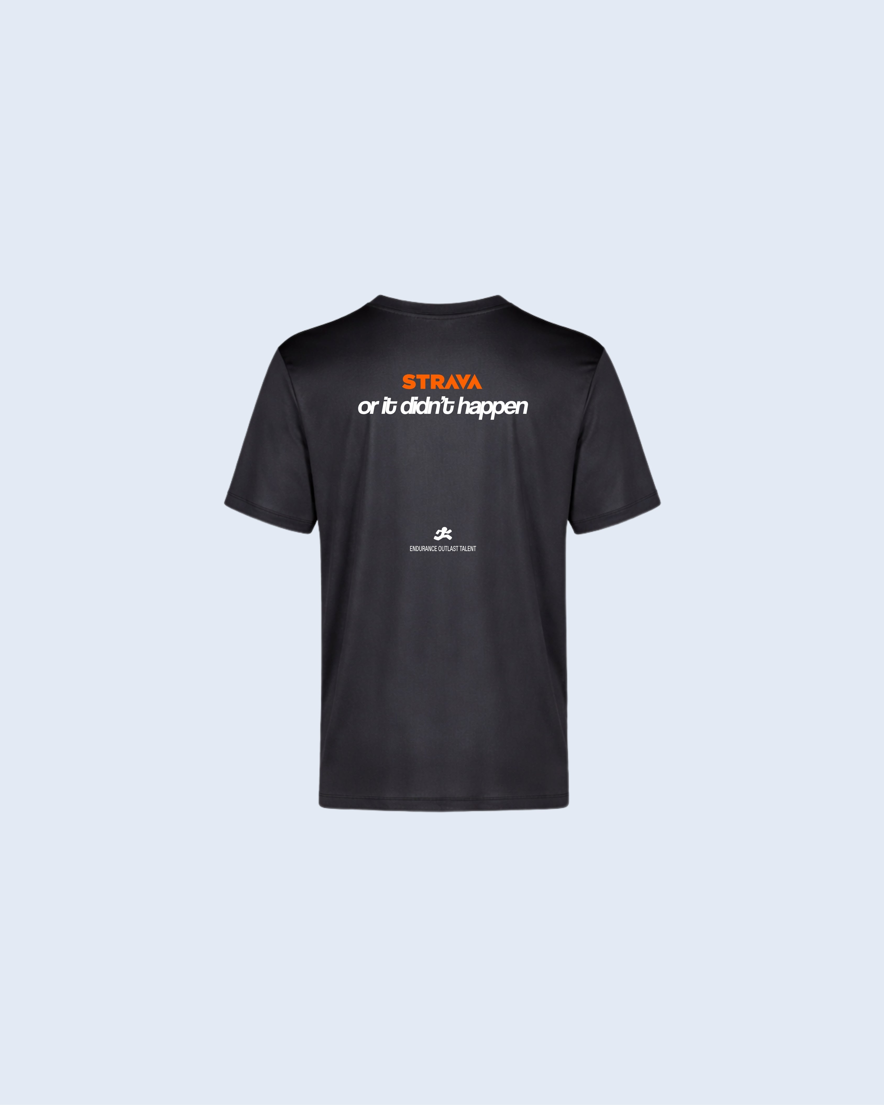 STRAVA OR IT DIDN'T HAPPEN
